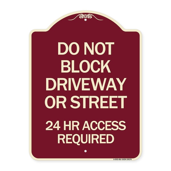 Signmission Do Not Block Driveway or Street 24 Hour Access Required Heavy-Gauge Alum Sign, 24" H, BU-1824-24174 A-DES-BU-1824-24174 - main